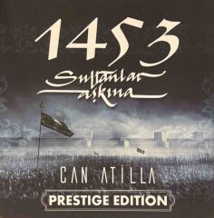 Can Atilla – 1453 Sultanlar Aşkına