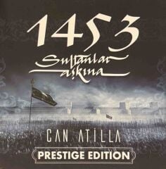 Can Atilla – 1453 Sultanlar Aşkına