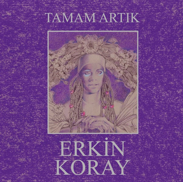 Erkin Koray – Tamam Artık