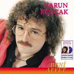 Harun Kolçak – Beni Affet (Renkli Plak)