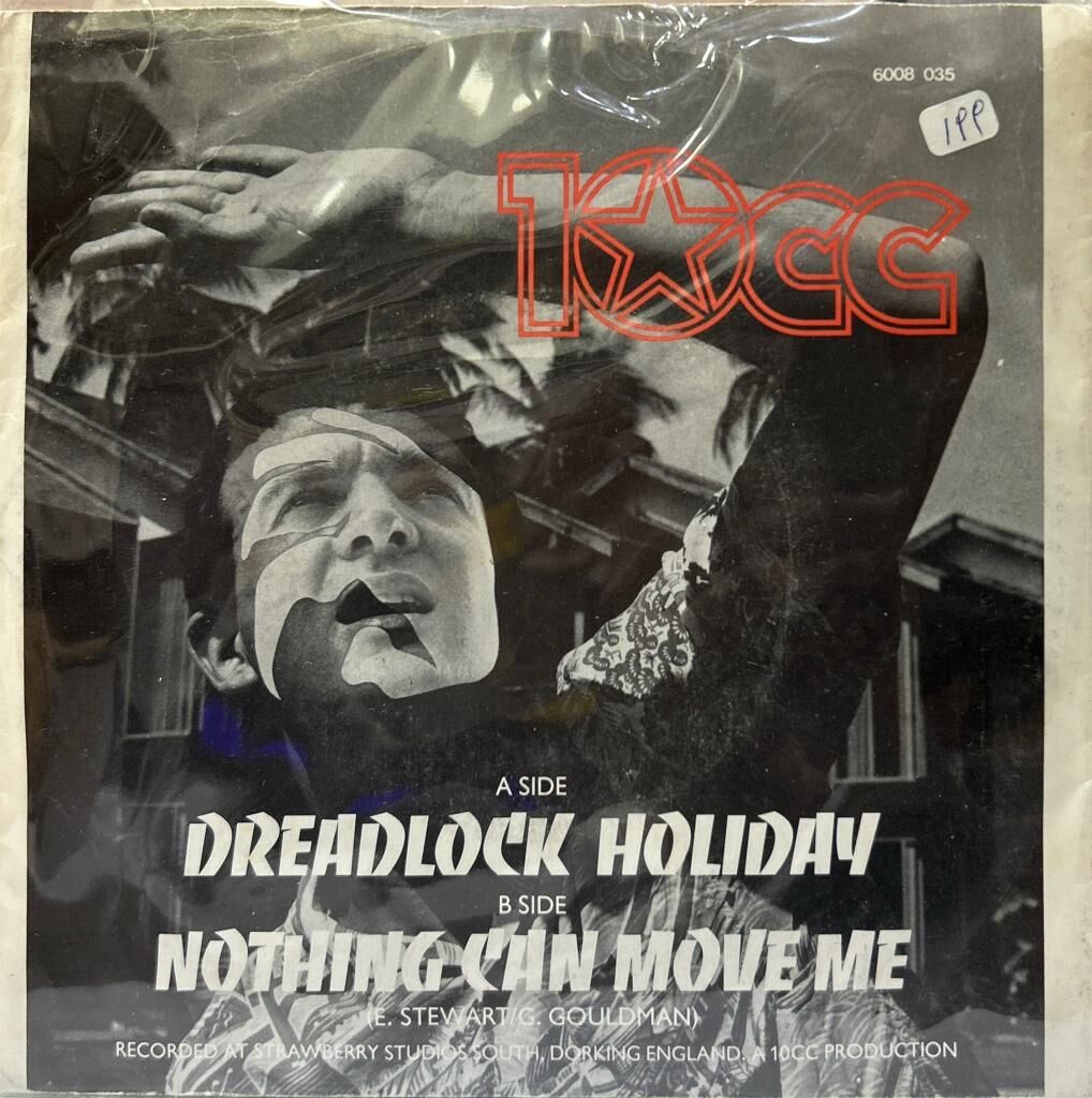 10cc – Dreadlock Holiday / Nothing Can Move Me 45lik