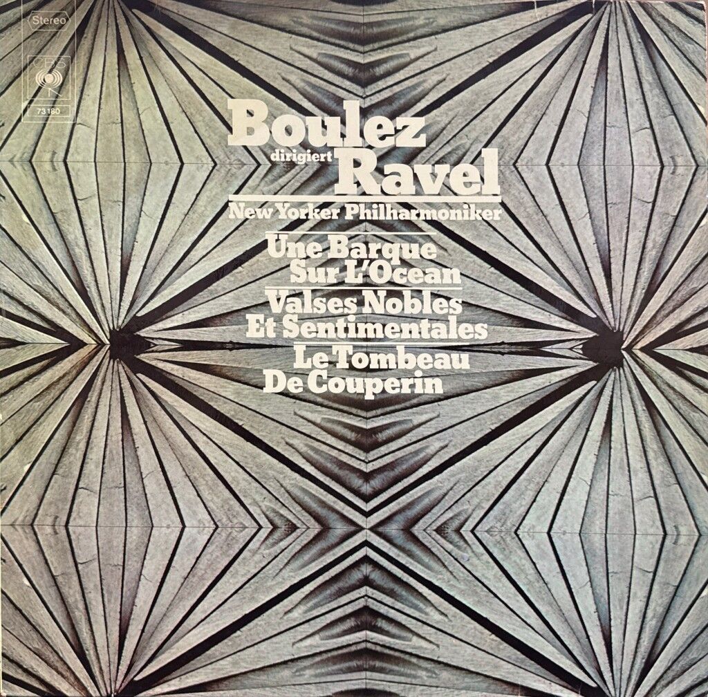 Boulez Dirigiert Ravel, New Yorker Philharmoniker – Une Barque Sur L´Ocean - Valses Nobles Et Sentimentales - Le Tombeau De Couperin LP