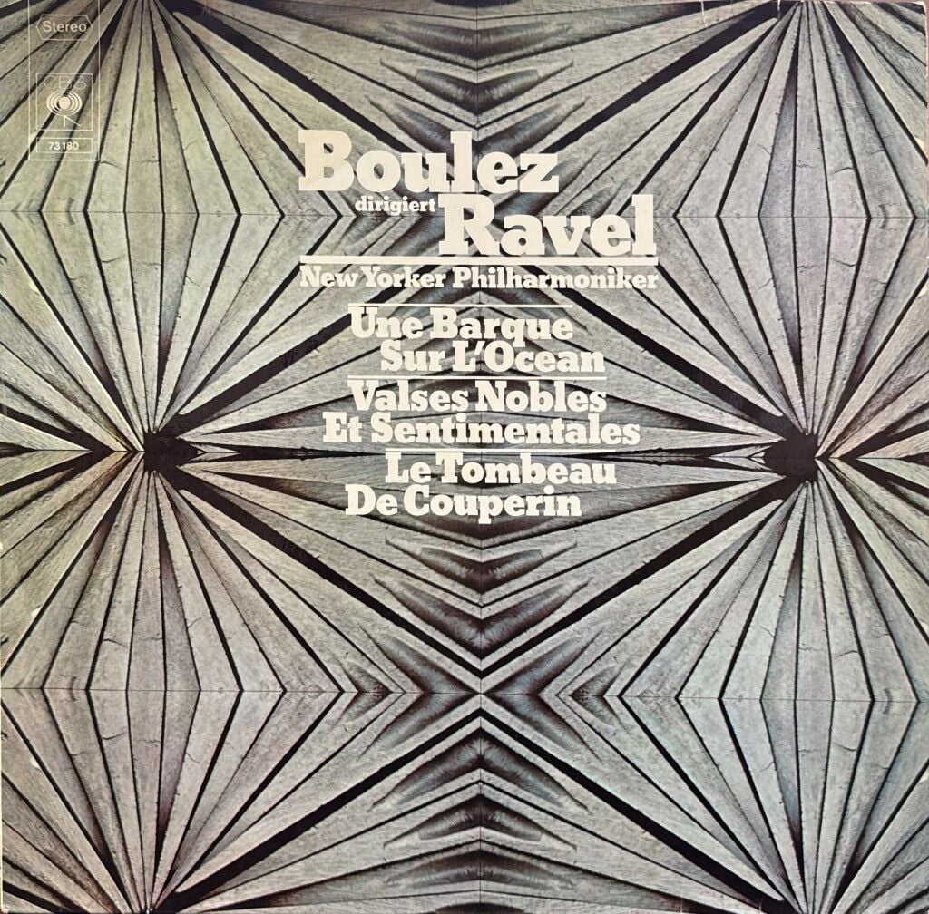 Boulez Dirigiert Ravel, New Yorker Philharmoniker – Une Barque Sur L´Ocean - Valses Nobles Et Sentimentales - Le Tombeau De Couperin LP