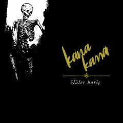 Kana Kana – Ölüler Hariç