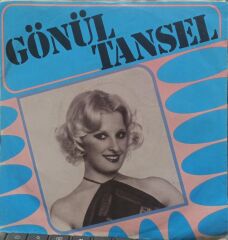 Gönül Tansel – Deli Gibi Sevdim / Ayıramazlar Bizi 45'lik