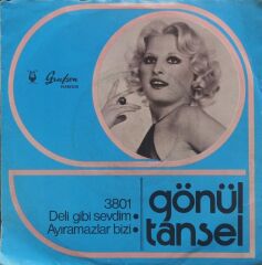 Gönül Tansel – Deli Gibi Sevdim / Ayıramazlar Bizi 45'lik