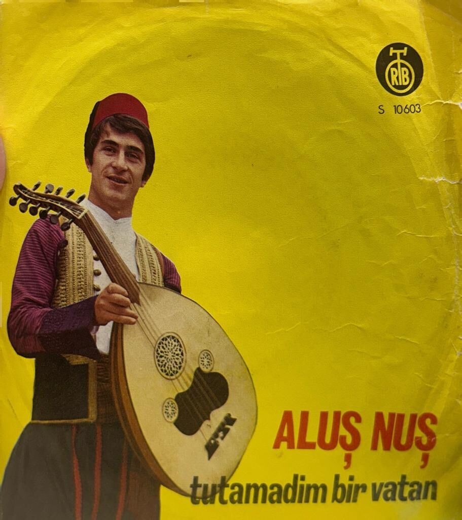 Aluş Nuş ‎– Tutamadim Bir Vatan / Rumelinin Ufak Taslari 1974 BASKI 45LİK