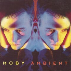 DİKKAT CD !!! Moby – Ambient CD