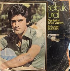 Selçuk Ural – Dertlerimi Zincir Yaptım / Bir Kadeh Senin İçin 1977 BASKI 45LİK