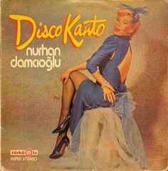 Nurhan Damcıoğlu – Disco Kanto