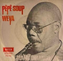 Manu Dibango – Pêpê Soup / Weya 45'lik