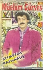 Müslüm Gürses – Kısmetim Kapanmış Kaset