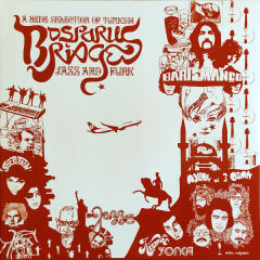Bosporus Bridges - A Wide Selection Of Turkish Jazz And Funk 1968-1978