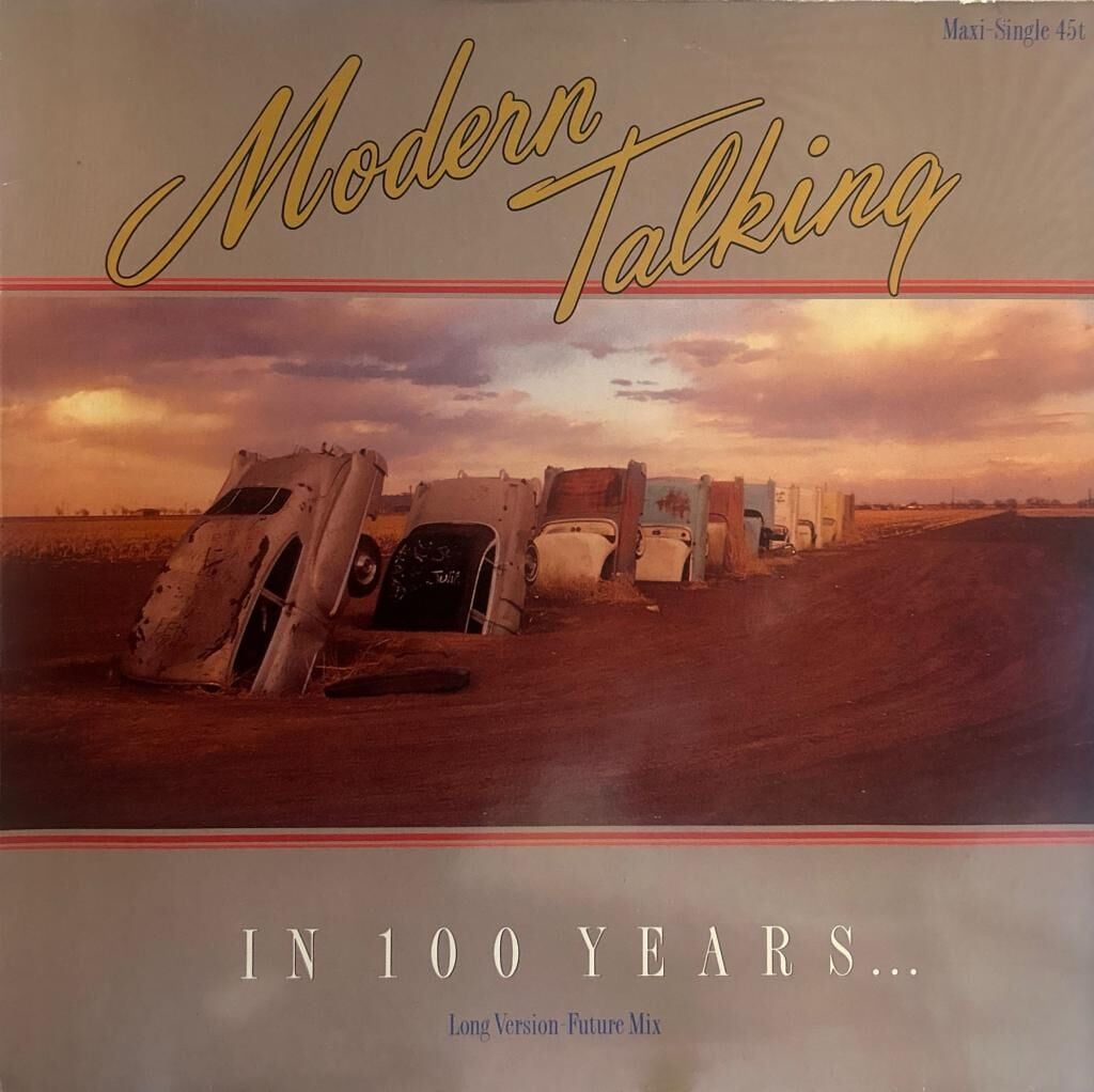 Modern Talking ‎– In 100 Years… (Long Version - Future Mix) MAXI SINGLE