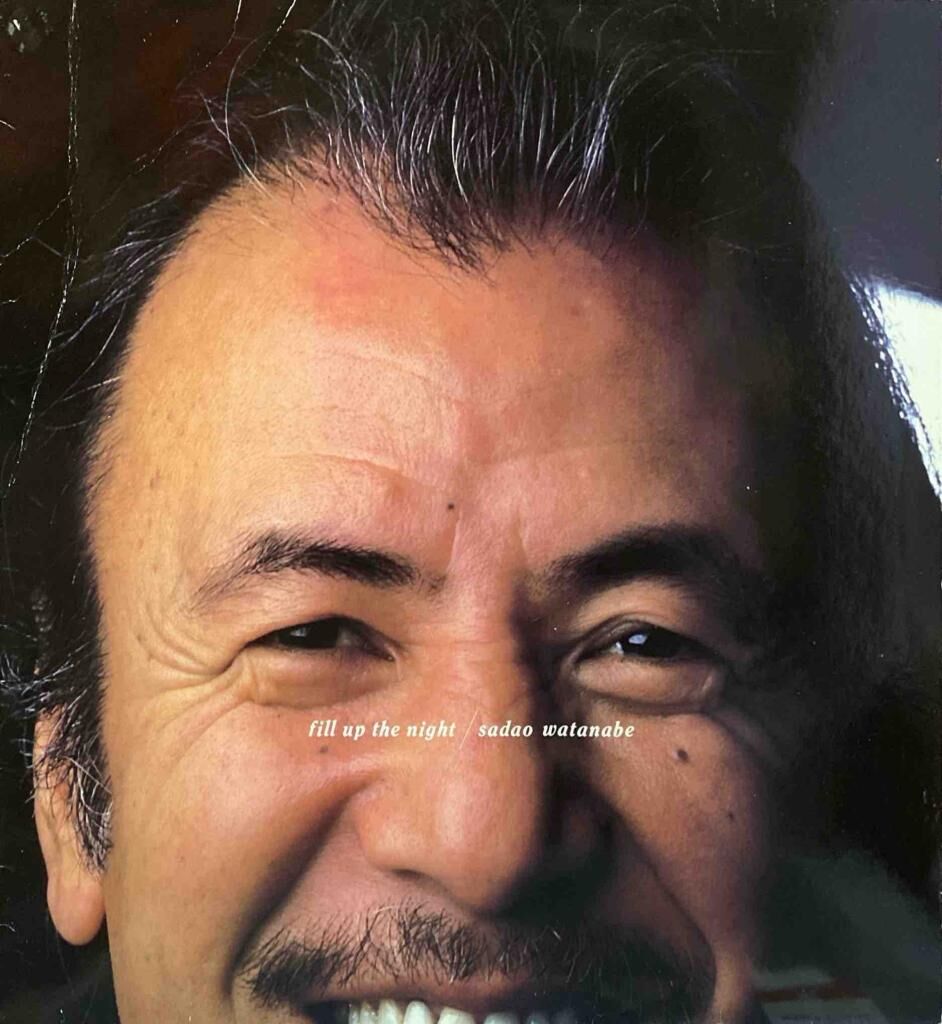 Sadao Watanabe – Fill Up The Night