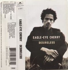 Eagle-Eye Cherry – Desireless DİKKAT KASET