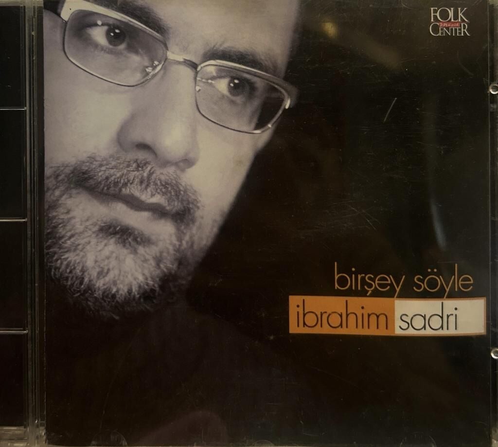 DİKKAT DİKKAT CD CD Ibrahim Sadri - Bir Şey Söyle 2001 BASKI CD