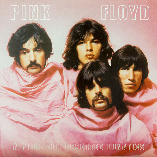 Pink Floyd – A Piece For Asserted Lunatics (Unofficial Baskı)