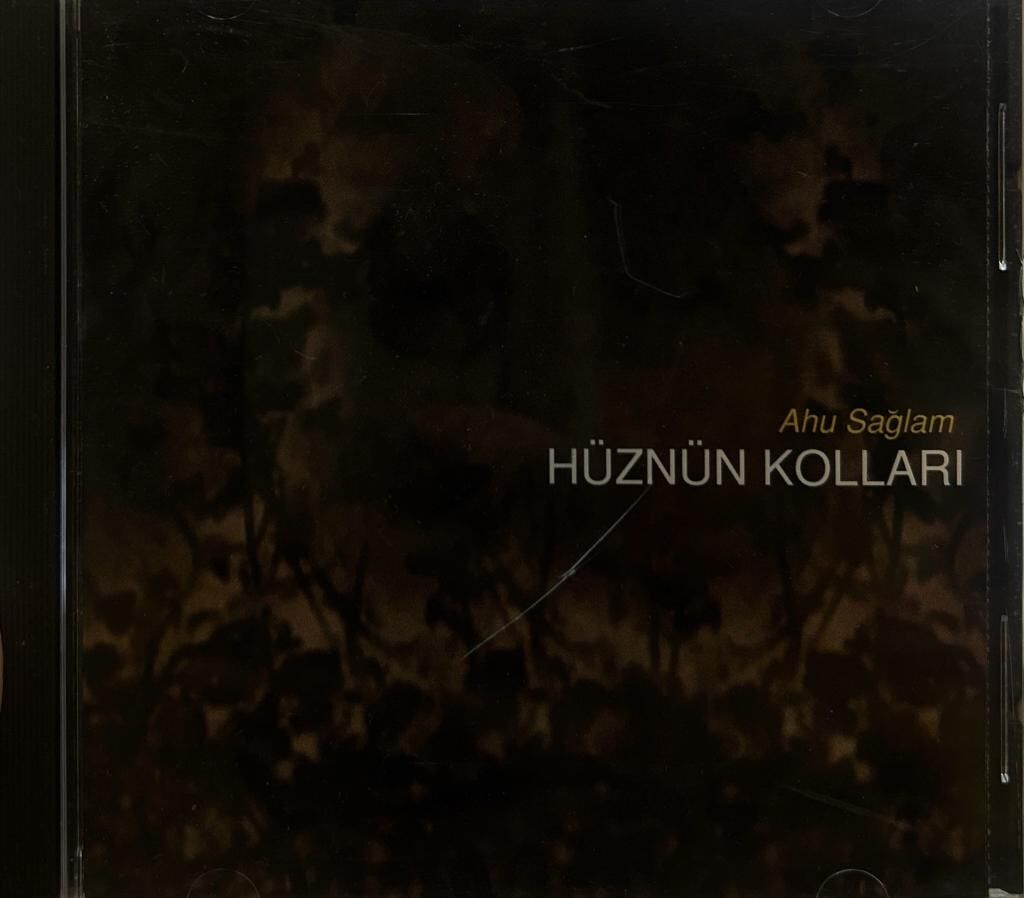 DİKKAT DİKKAT CD CD Ahu Sağlam – Hüznün Kollari 1998 BASKI CD