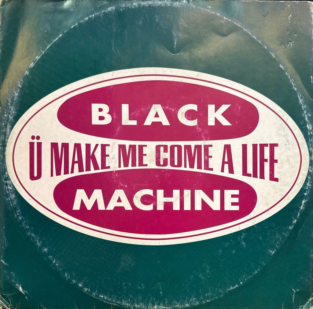 Black Machine – U Make Me Come A Life
