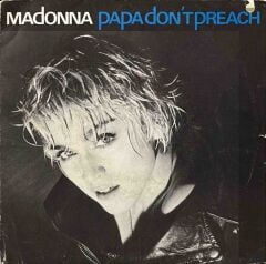 Madonna – Papa Don't Preach / Ain't No Big Deal 45'lik