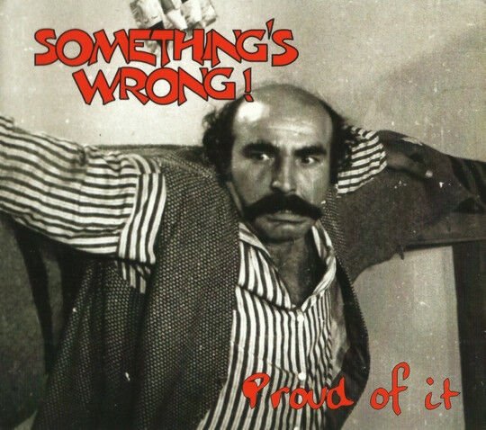 Dikkat CD Something's Wrong ! – Proud Of It