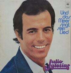 Julio Iglesias – Und Das Meer Singt Sein Lied LP