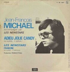 Jean-François Michael & Les Newstars – Adieu Jolie Candy / Francine 45'lik