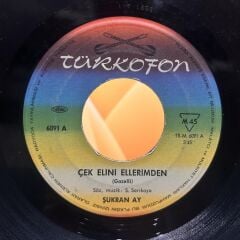 Şükran Ay ‎– Çek Elini Ellerimden/Aşk Dediğin Böyle Olur 45LİK