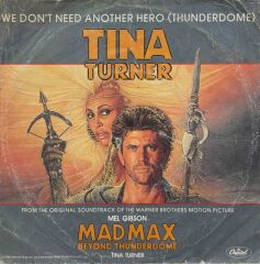 Tina Turner – We Don't Need Another Hero (Thunderdome) 45'lik