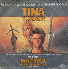 Tina Turner – We Don't Need Another Hero (Thunderdome) 45'lik
