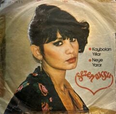 Sezen Aksu – Kaybolan Yıllar / Neye Yarar 1977 BASKI 45LİK