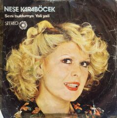 Neşe Karaböcek – Seni Buldumya / Yali Yali 1977 BASKI 45LİK