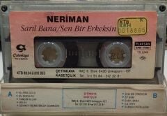 Neriman - Sarıl Bana / Sen Bir Erkeksin KASET