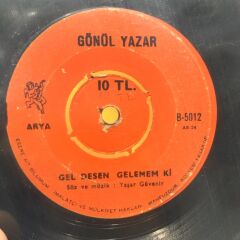 Gönül Yazar ‎– Gel Desen Gelemem Ki / Şıp Sevdi 1971 BASKI 45LİK