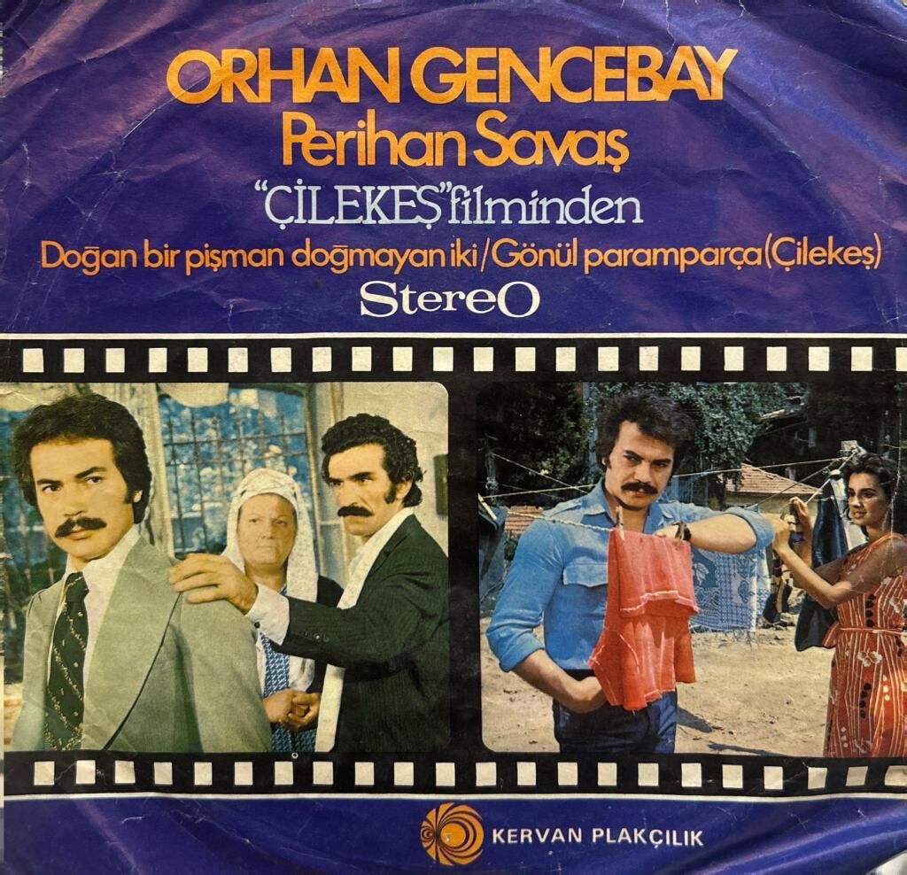 Orhan Gencebay – Doğan Bir Pişman Doğmayan İki / Gönül Paramparça (Çilekeş) 1978 BASKI