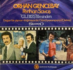 Orhan Gencebay – Doğan Bir Pişman Doğmayan İki / Gönül Paramparça (Çilekeş) 1978 BASKI
