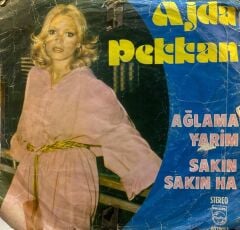 Ajda Pekkan – Ağlama Yarim / Sakın Sakın Ha 1977 BASKI 45LİK