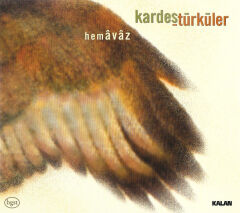 DİKKAT CD !!! Kardeş Türküler – Hemâvâz CD