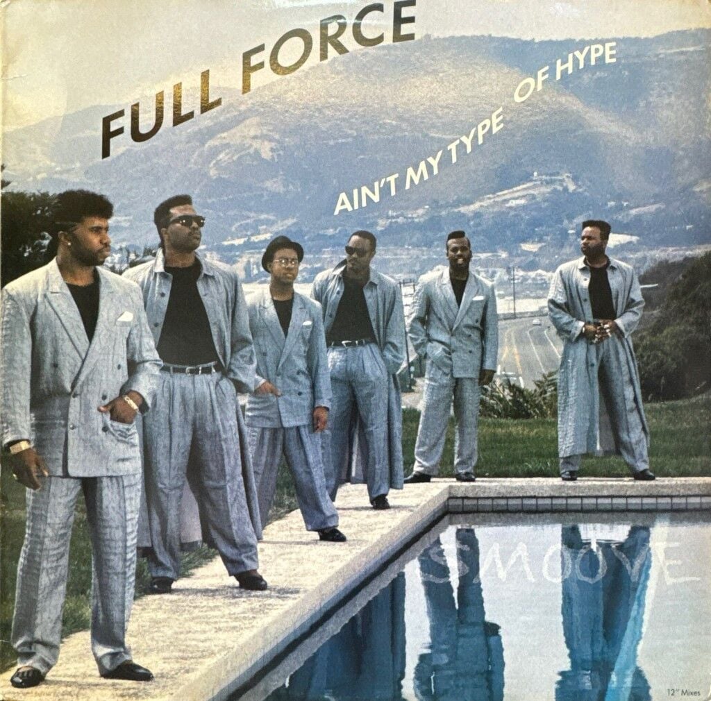Full Force – Ain't My Type Of Hype