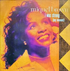 Miquel Brown – I Was Strong (My Moment)