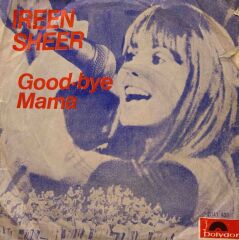 Ireen Sheer – Goodbye Mama / Jemand Wartet Auf Dich 45'lik