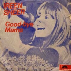 Ireen Sheer – Goodbye Mama / Jemand Wartet Auf Dich 45'lik