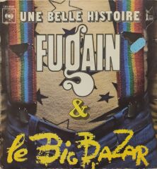 Michel Fugain & Le Big Bazar – Une Belle Histoire 45'lik