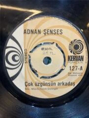 Adnan Şenses – Çok Üzgünsün Arkadaş / Kendi Utansın 1977 BASKI 45LİK