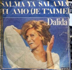 Dalida – Salma Ya Salama / Ti Amo (Je T'aime) 1978 BASKI 45LİK