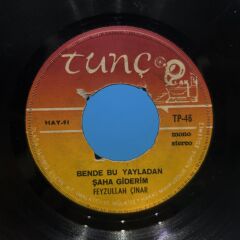 Feyzullah Çinar - Ben de Bu Yayladan Şaha Giderim / Ali Derki Sen de Yanasın 45LİK