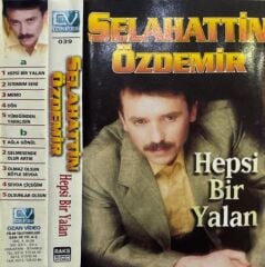 DİKKAT KASET ! Selahattin Özdemir - Hepsi Bir Yalan DİKKAT KASET!