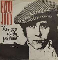 Elton John – Are You Ready For Love (Part 1&2) 45'lik