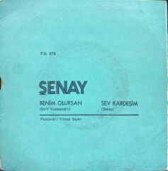 Şenay – Benim Olursan / Sev Kardeşim 45'lik